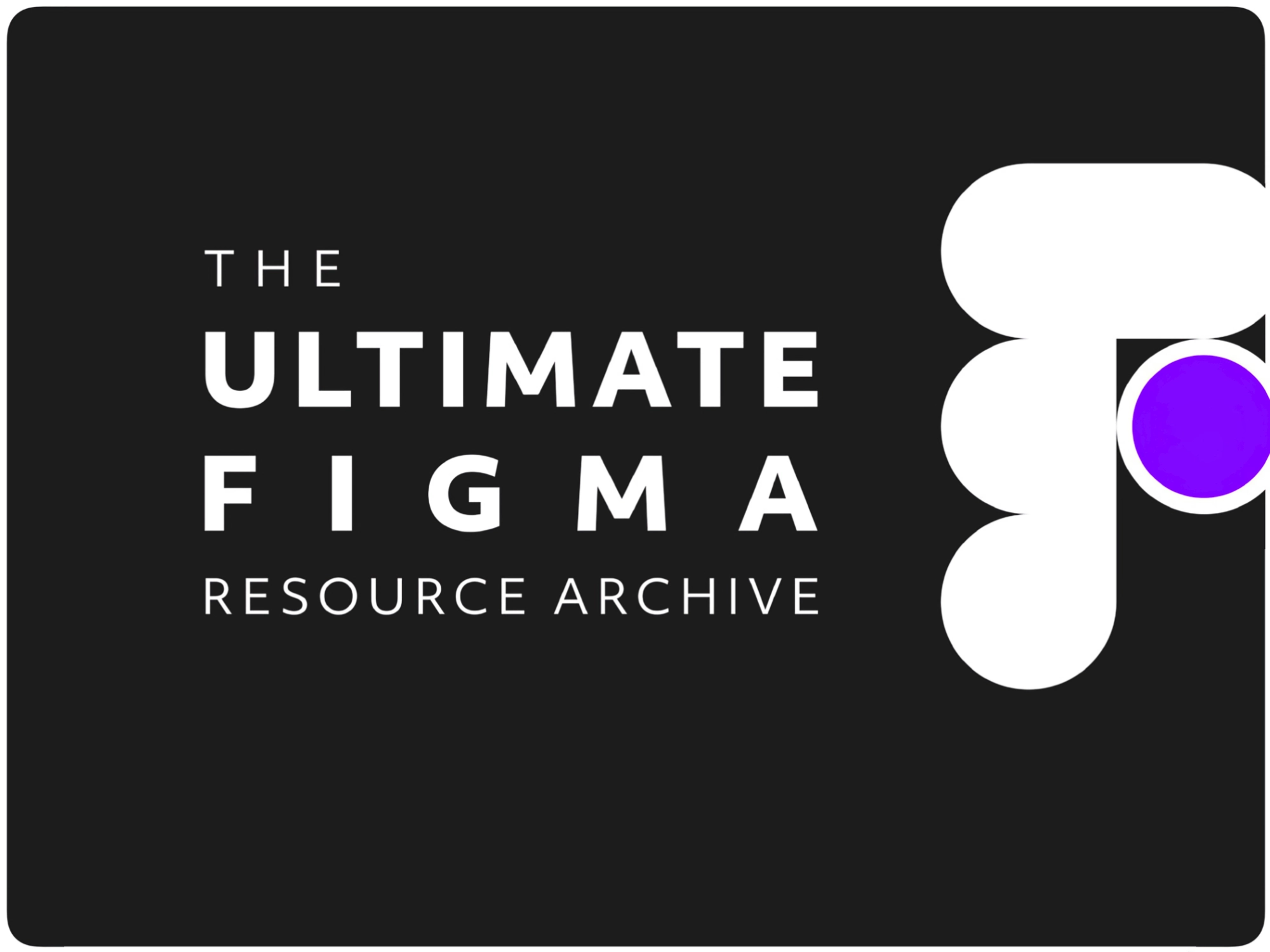 The Ultimate Figma resource archive