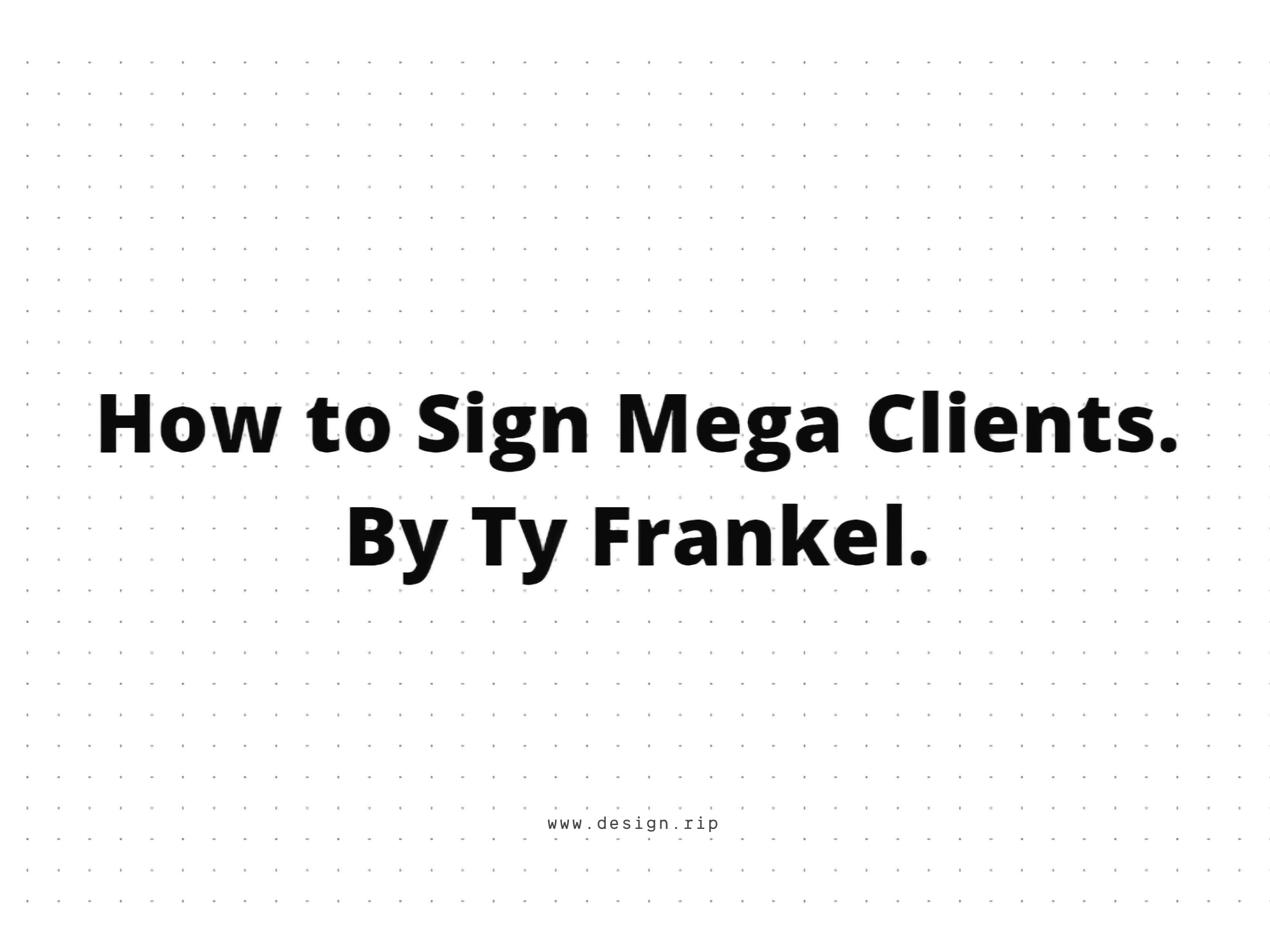 [VIP] Ty Frankel: How to Sign Mega Clients
